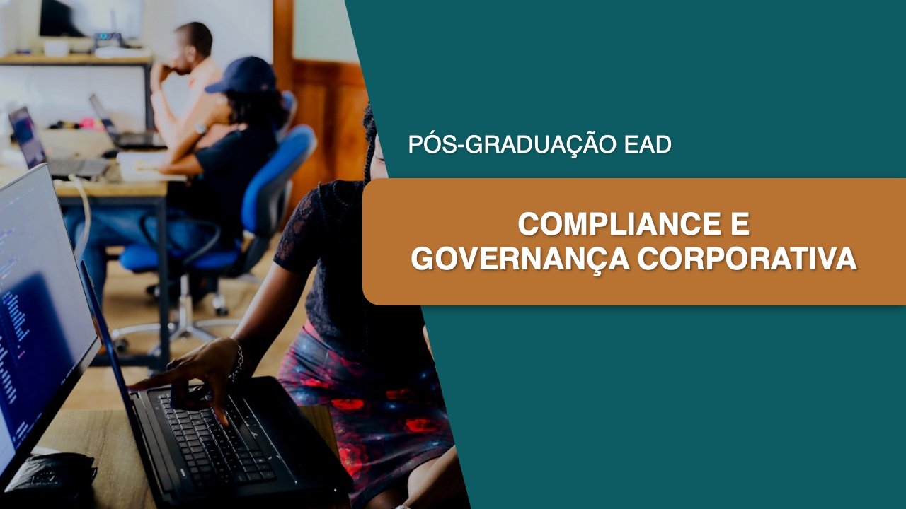 Compliance e Governança Corporativa | 6 meses